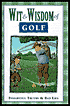 Wit & Wisdom of Golf: Insightful Truths & Bad Lies