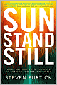 Sun Stand Still: What Happens When You Dare to Ask God for the Impossible