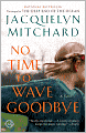 No Time to Wave Goodbye