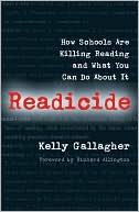 Readicide: How Schools Are Killing Reading and What You Can Do about It