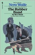 download The Rubber Band (Nero Wolfe Series) book