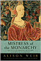 Mistress of the Monarchy: The Life of Katherine Swynford, Duchess of Lancaster
