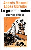 La Gran Tentacin; El Petrleo de Mxico