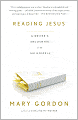 Reading Jesus: A Writer's Encounter with the Gospels
