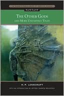 The Other Gods and More Unearthly Tales (Barnes & Noble Library of Essential Reading)