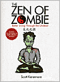 The Zen of Zombie: Better Living Through the Undead