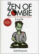 The Zen of Zombie: Better Living Through the Undead
