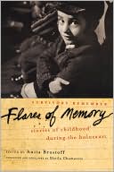 Flares of Memory: Stories of Childhood During the Holocaust