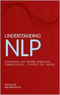 Understanding NLP: Strategies for Better Workplace Communication... Without the Jargon