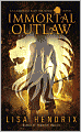 Immortal Outlaw (Immortal Brotherhood Series #2)