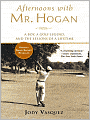 Afternoons with Mr. Hogan: A Boy, a Golf Legend, and the Lessons of Life
