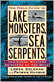 Field Guide to Lake Monsters, Sea Serpents, and Other Mystery Denizens of the Deep