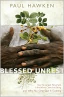 Blessed Unrest: How the Largest Social Movement in History Is Restoring Grace, Justice, and Beauty to the World