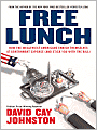 Free Lunch: How the Wealthiest Americans Enrich Themselves at Government Expense (and StickYou with the Bill)