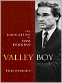 Valley Boy: The Education of Tom Perkins