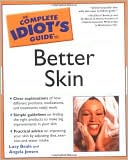 The Complete Idiot's Guide to Better Skin
