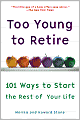 Too Young to Retire: An Off-The Road Map to the Rest of Your Life