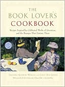 Book Lover's Cookbook: Recipes Inspired by Celebrated Works of Literature, and the Passages That feature Them