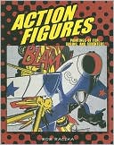Action Figures: Paintings of Fun, Daring, and Adventure