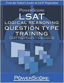 PowerScore's LSAT Logical Reasoning: Question Type Training