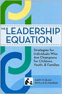 The Leadership Equation: Strategies for Individuals Who Are Champions for Children, Youth, and Families