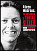 Aileen Wuornos: The Selling of a Serial Killer