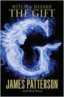 The Gift (Witch and Wizard Series #2)