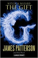 The Gift (Witch and Wizard Series #2) by James Patterson: Book Cover
