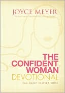 The Confident Woman Devotional: 365 Daily Inspirations