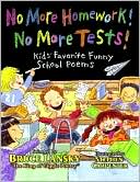 No More Homework! No More Tests!: Kids' Favorite Funny School Poems