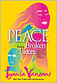 Peace from Broken Pieces: How to Get through What You're Going Through