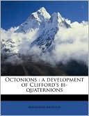Octonions: a development of Clifford's bi-quaternions