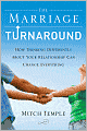 The Marriage Turnaround: How Thinking Differently About Your Relationship Can Change Everything