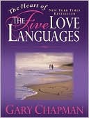 The Heart of the Five Love Languages by Gary Chapman: NOOK Book Cover
