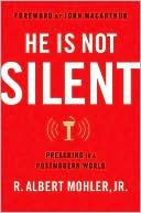 He Is Not Silent: Preaching in a Postmodern World