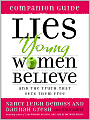 Lies Young Women Believe: And the Truth That Sets Them Free (Companion Guide)