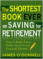 The Shortest Book Ever on Saving for Retirement: How to Make Every Dollar Count in any Financial Climate