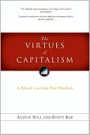 Virtues of Capitalism: A Moral Case For Free Markets