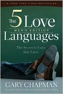 The Five Love Languages Men's Edition: How to Express Heartfelt Commitment to Your Mate