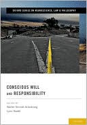 Conscious Will and Responsibility: A Tribute to Benjamin Libet