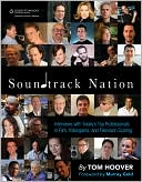 Soundtrack Nation: Interviews with Today's Top Professionals in Film, Videogame, and Television Scoring
