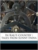 In Kali's country: tales from sunny India