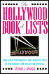 The Hollywood Book of Lists: From Great Performances and Romantic Epics to Bad Remakes and Miscasting Debacles