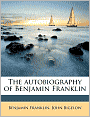 The autobiography of Benjamin Franklin