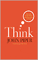 Think: The Life of the Mind and the Love of God