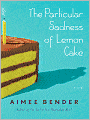 The Particular Sadness of Lemon Cake