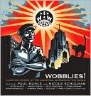 Wobblies!: A Graphic History of the Industrial Workers of the World