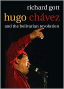 Hugo Chavez: The Bolivarian Revolution in Venezuela