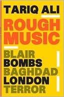 Rough Music: Blair/Bombs/Baghdad/London/Terror