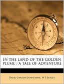 In the land of the golden plume: a tale of adventure